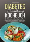 Entspannt kochen! Diabetes Ernährung Kochbuch für Diabetes mellitus Typ I und Typ II