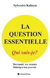 La Question Essentielle