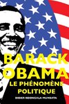 Barack Obama, le Phénomene Politique