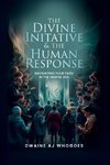 The Divine Initiative and The Human Response