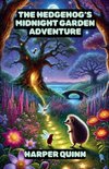 The Hedgehog's Midnight Garden Adventure