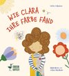 Wie Clara ihre Farbe fand