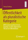 Öffentlichkeit als pluralistische Kategorie