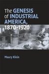 The Genesis of Industrial America, 1870-1920