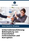 Unternehmensführung: Bekämpfung von finanziellem Fehlverhalten und Korruption