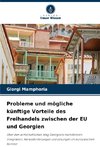 Probleme und mögliche künftige Vorteile des Freihandels zwischen der EU und Georgien