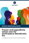 Frauen und Jugendliche setzen sich für partizipative Demokratie ein