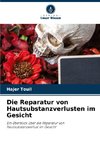 Die Reparatur von Hautsubstanzverlusten im Gesicht