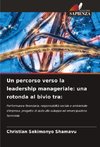 Un percorso verso la leadership manageriale: una rotonda al bivio tra: