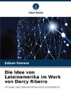 Die Idee von Lateinamerika im Werk von Darcy Ribeiro