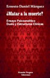 ¿Matar a la muerte? Ensayo Psicoanalítico Duelo y Estructuras Clínicas