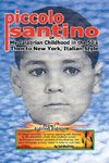 Piccolo Santino, My Calabrian Childhood in the 50s, Then to New York Italian Style