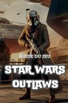 Guide du jeu Star Wars Outlaws