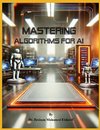 Mastering Algorithms for AI