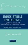 Irresistible Integrals