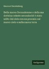 Della nuova Gerusalemme e della sua dottrina celeste secondochè è stato udito dal cielo con un proemio sul nuovo cielo e sulla nuova terra