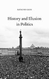 History and Illusion in Politics