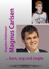 Magnus Carlsen - kam, zog und siegte