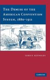 The Demise of the American Convention System, 1880-1911