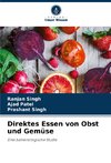 Direktes Essen von Obst und Gemüse