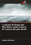 I vulcani di fango del Mar Nero come criterio di ricerca dei gas idrati