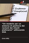 ¿Un modello per un sistema di gestione dei reclami dei clienti elettronici¿ utilizzando SOA