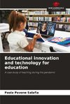 Educational innovation and technology for education