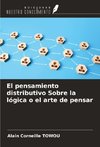 El pensamiento distributivo Sobre la lógica o el arte de pensar