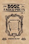 The Book Of Faded Poets, Vol 1