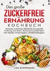 Das große Zuckerfreie Ernährung Kochbuch