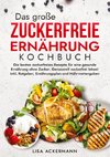 Das große Zuckerfreie Ernährung Kochbuch