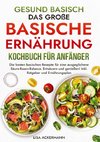 Gesund Basisch - Das große Basische Ernährung Kochbuch für Anfänger