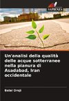 Un'analisi della qualità delle acque sotterranee nella pianura di Asadabad, Iran occidentale