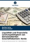 Liquidität und finanzielle Leistungsfähigkeit von börsennotierten Geschäftsbanken: Kenia