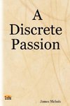 A Discrete Passion