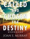 Called and Chosen For Destiny Workbook