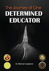 The Journey Of One Determined Educator