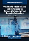 Optimizing Virtual Reality and Metaverse for Remote Work and Virtual Team Collaboration