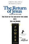 (From Islamic Perspective) The Return of Jesus + The Story of The Man with Two Horns with Gog and Magog & The 26 Laws of Power As a Muslim