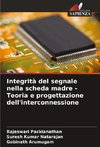 Integrità del segnale nella scheda madre - Teoria e progettazione dell'interconnessione