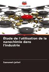 Étude de l'utilisation de la nanochimie dans l'industrie