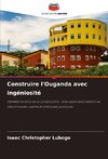 Construire l'Ouganda avec ingéniosité