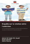 Enquête sur la relation entre l'addiction