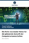 Die Rolle neuronaler Netze für die glänzende Zukunft der Computerwissenschaften