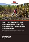 Les troubles musculo-squelettiques chez les travailleurs - Une étude transversale