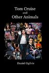 Tom Cruise and Other Animals