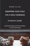 Equipping Your Child for a Godly Marriage