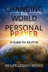 Changing the World  Through  Personal Prayer