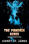 The Phoenix Rises - Opening Pandora's Box