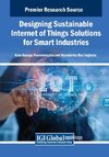 Designing Sustainable Internet of Things Solutions for Smart Industries